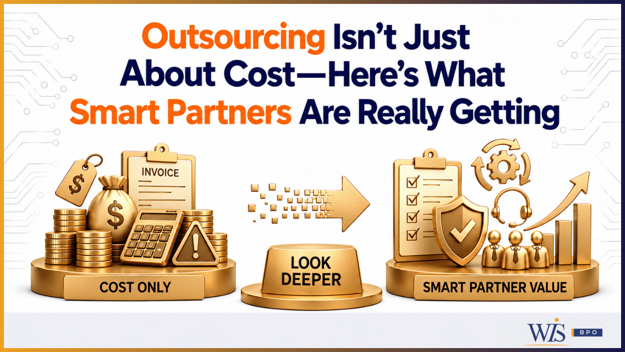 Outsourcing Isn’t Just About Cost—Here’s What Smart Partners Are Really Getting
